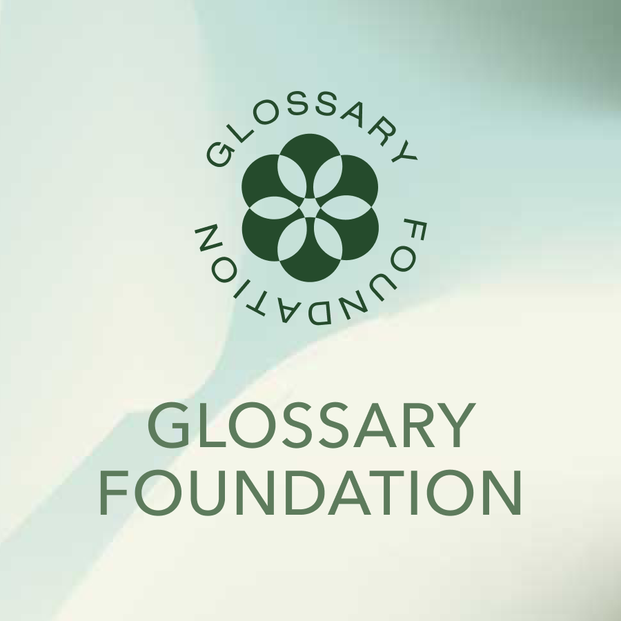 Glossary Foundation: верим в изменения к лучшему благодаря ответственному потреблению